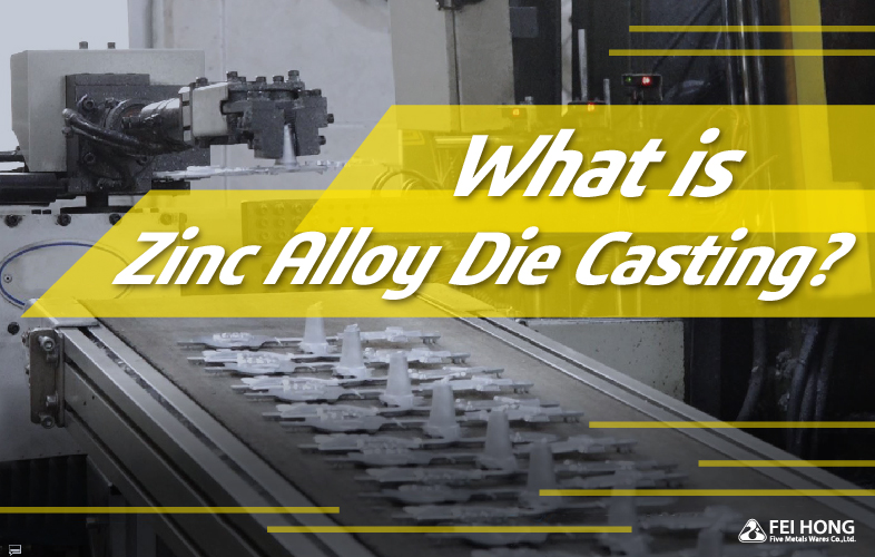 What is zinc alloy die casting？